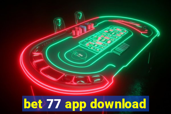 bet 77 app download